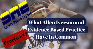 What Allen Iverson and Evidence Based Practice Have In Common