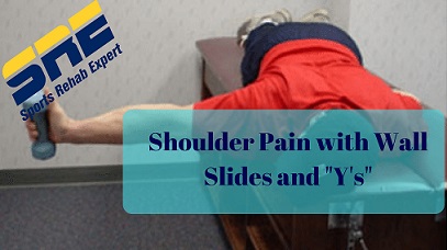 Shoulder Pain with Wall Slide and Ys