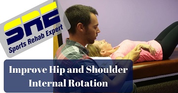 How To Improve Shoulder and Hip Internal Rotation &##x28;IR&##x29;