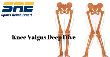 Knee Valgus Deep Dive