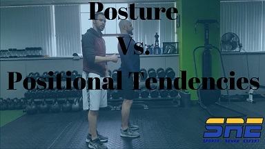 Postural Vs. Positional Tendencies