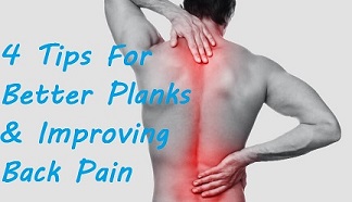 4 Tips To Improve Your Plank and Back Pain